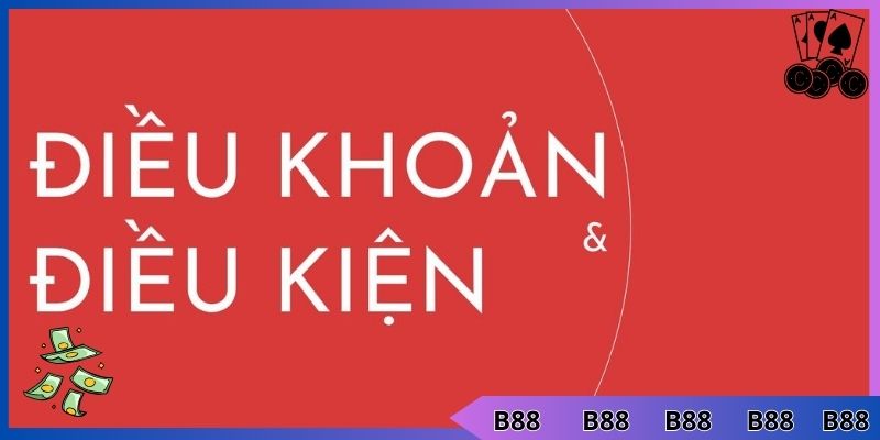 Điều kiện điều khoản cơ bản về người chơi cá cược